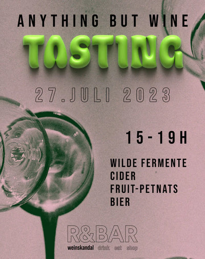 Anything but wine Tasting 27.07. 15-19h